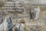 Bishop Golka's Reflection on the Twenty-Fourth Sunday in Ordinary Time