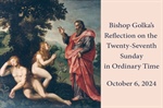 Bishop Golka's Reflection on the Twenty-Seventh Sunday in Ordinary Time