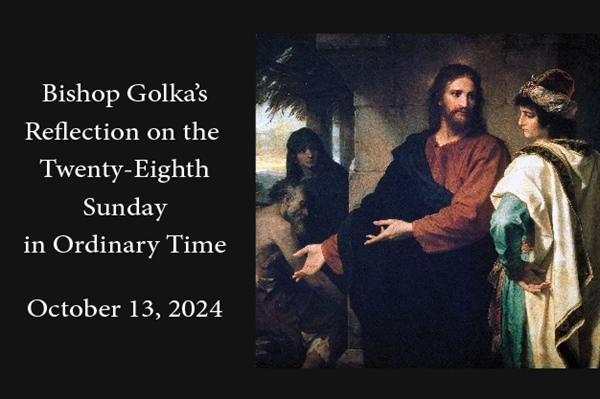 Bishop Golka's Reflection on the Twenty-Eighth Sunday in Ordinary Time