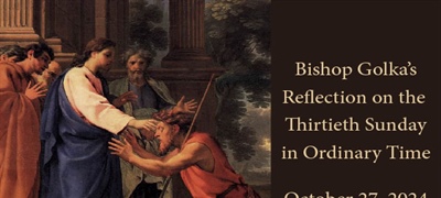 Bishop Golka's Reflection on the Thirtieth Sunday in Ordinary Time