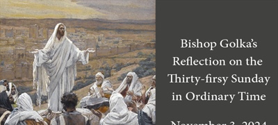 Bishop Golka's Reflection on the Thirty-First Sunday in Ordinary Time