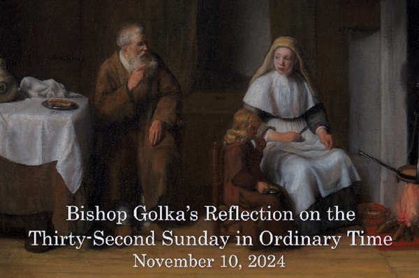 Bishop Golka's Reflection on the Thirty-Second Sunday in Ordinary Time