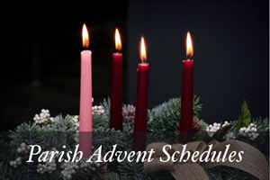 2024 PARISH ADVENT SCHEDULES