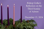 Bishop Golka's Reflection on the Third Sunday of Advent