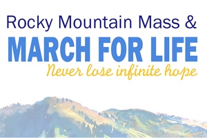 2025 Rocky Mountain Mass and March for Life