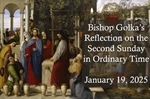 Bishop Golka's Reflection on the Second Sunday in Ordinary Time