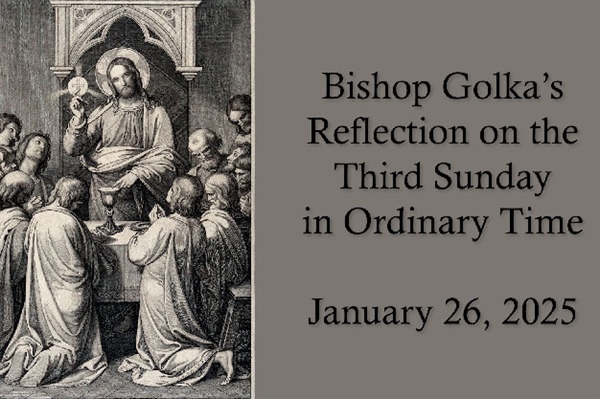 Bishop Golka's Reflection on the Third Sunday in Ordinary Time