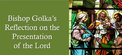 Bishop Golka's Reflection on the Presentation of the Lord