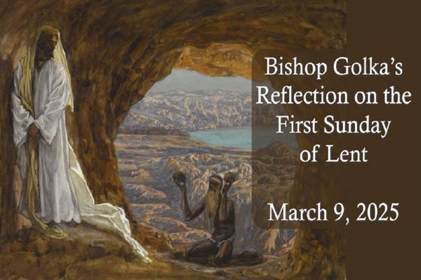 Bishop Golka's Reflection on the First Sunday of Lent