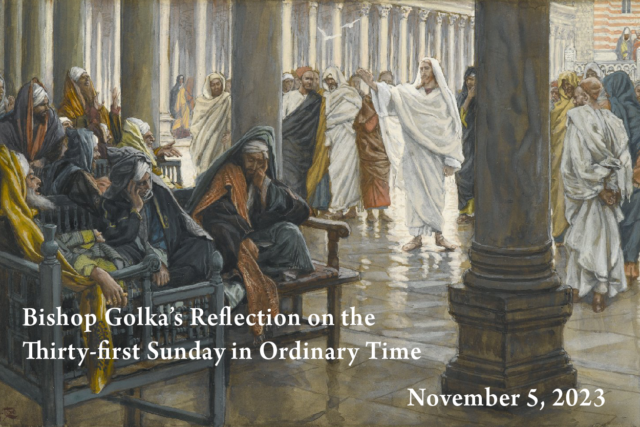 Bishop Golka's Reflection On The Thirty-first Sunday In Ordinary Time